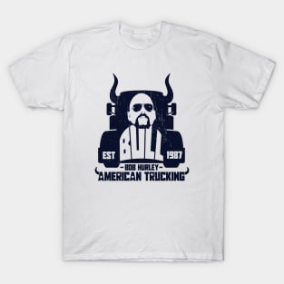 Bull Hurley - American Trucking T-Shirt